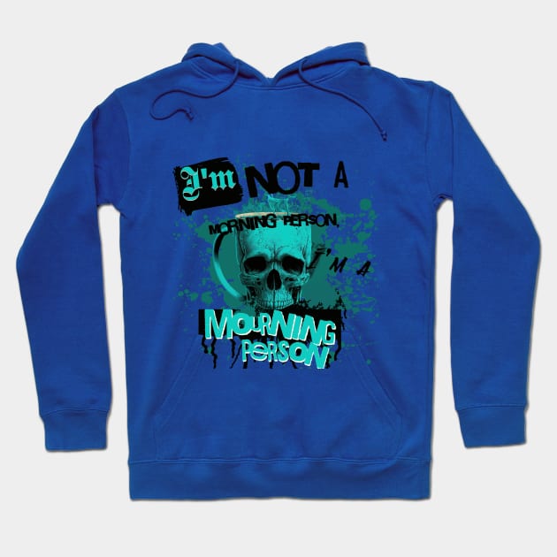 Im Not a Morning Person, Im a Mourning person Hoodie by Depressed Bunny